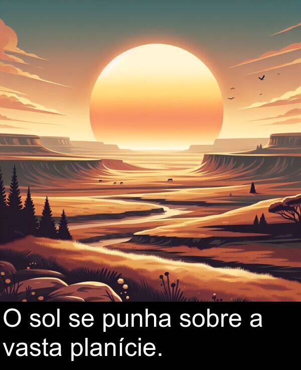 vasta: O sol se punha sobre a vasta planície.