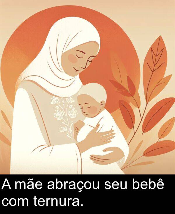 seu: A mãe abraçou seu bebê com ternura.