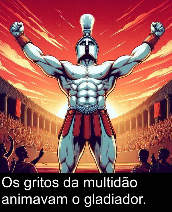 gladiador: Os gritos da multidão animavam o gladiador.