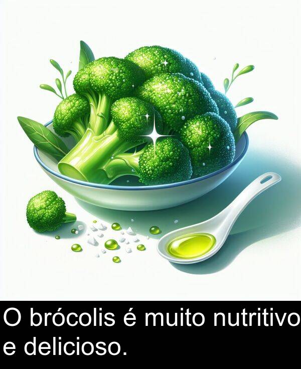 delicioso: O brócolis é muito nutritivo e delicioso.