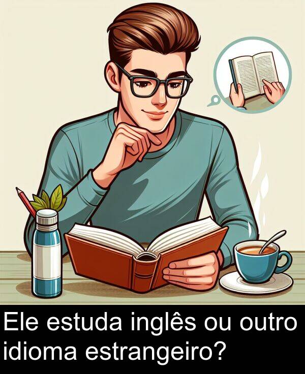 idioma: Ele estuda inglês ou outro idioma estrangeiro?