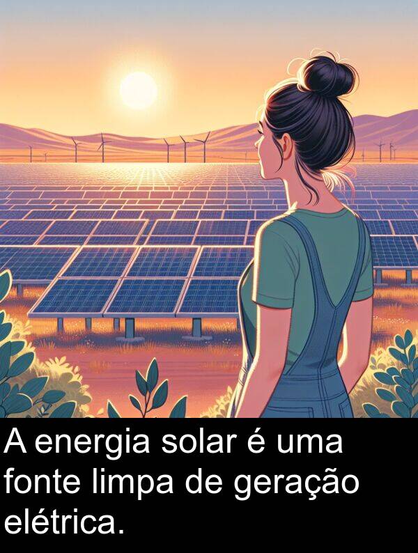 geração: A energia solar é uma fonte limpa de geração elétrica.