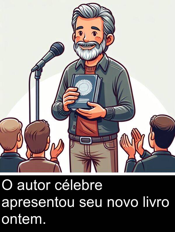 novo: O autor célebre apresentou seu novo livro ontem.