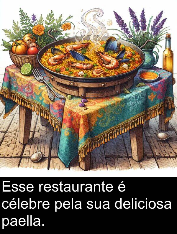 deliciosa: Esse restaurante é célebre pela sua deliciosa paella.