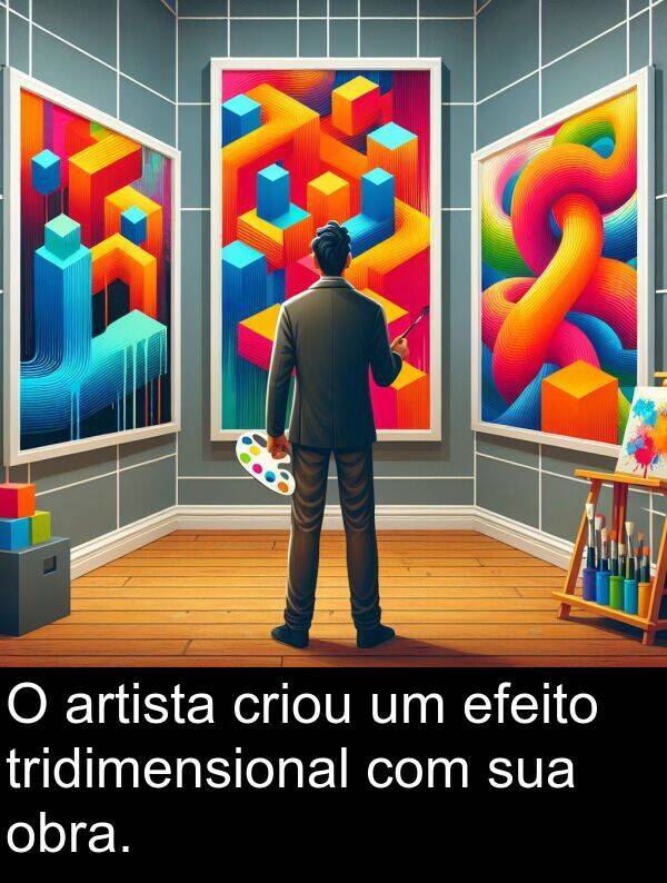 obra: O artista criou um efeito tridimensional com sua obra.