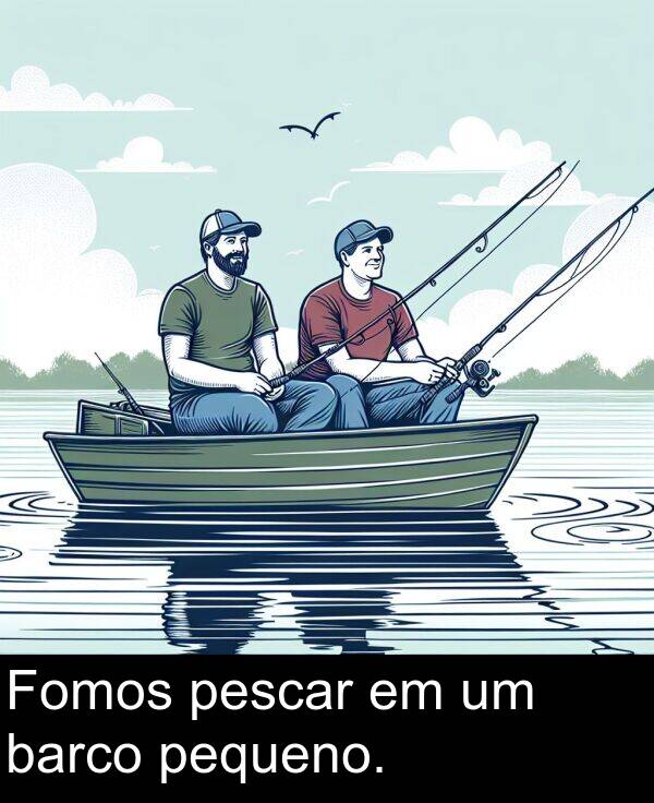 barco: Fomos pescar em um barco pequeno.