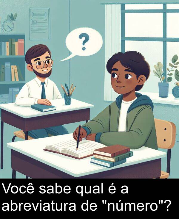 sabe: Você sabe qual é a abreviatura de "número"?