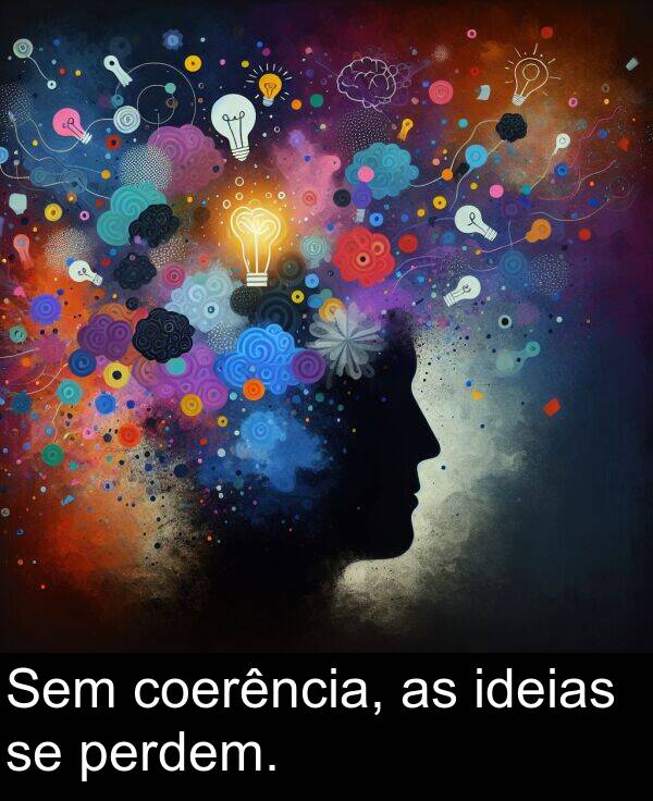 ideias: Sem coerência, as ideias se perdem.