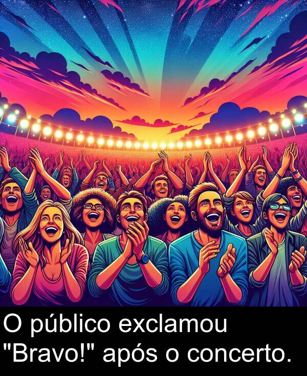 público: O público exclamou "Bravo!" após o concerto.