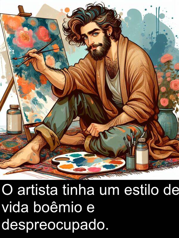 vida: O artista tinha um estilo de vida boêmio e despreocupado.