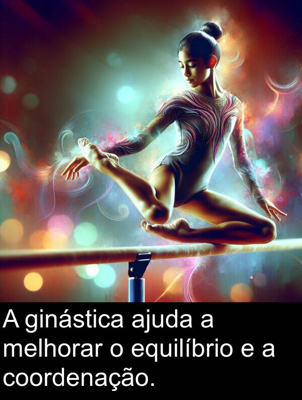 ginástica: A ginástica ajuda a melhorar o equilíbrio e a coordenação.