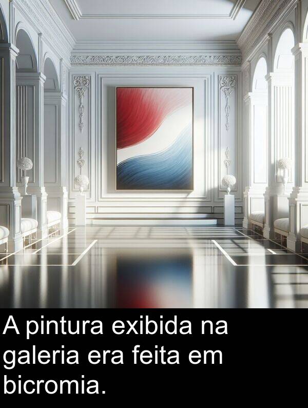 galeria: A pintura exibida na galeria era feita em bicromia.