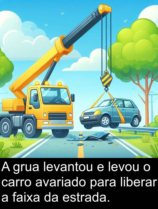 liberar: A grua levantou e levou o carro avariado para liberar a faixa da estrada.