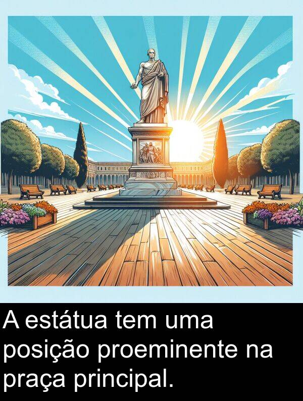 praça: A estátua tem uma posição proeminente na praça principal.