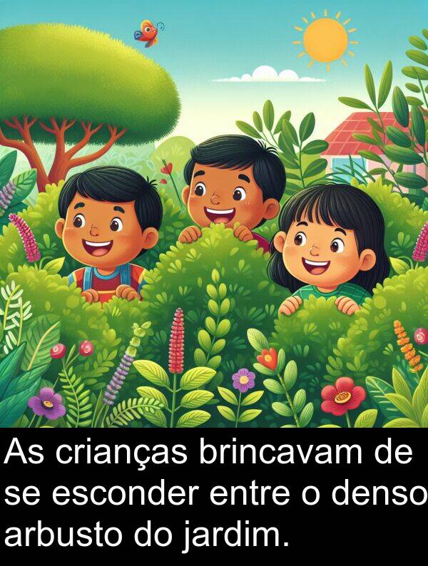 arbusto: As crianças brincavam de se esconder entre o denso arbusto do jardim.