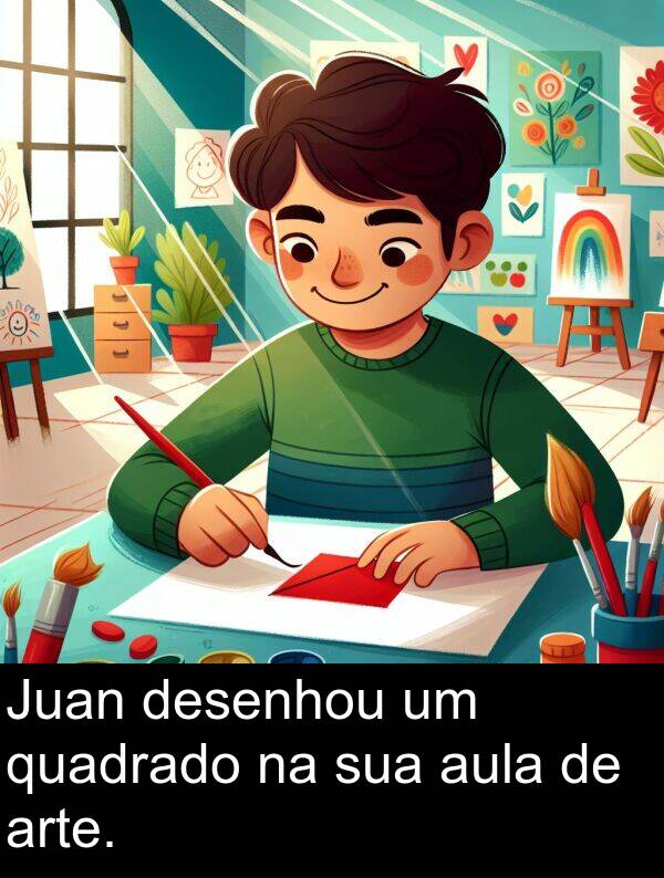 quadrado: Juan desenhou um quadrado na sua aula de arte.