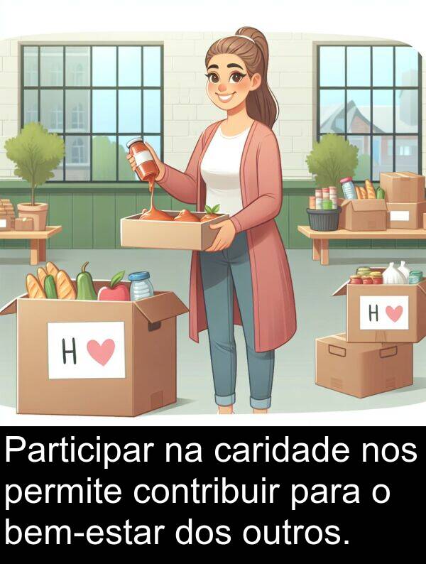 caridade: Participar na caridade nos permite contribuir para o bem-estar dos outros.