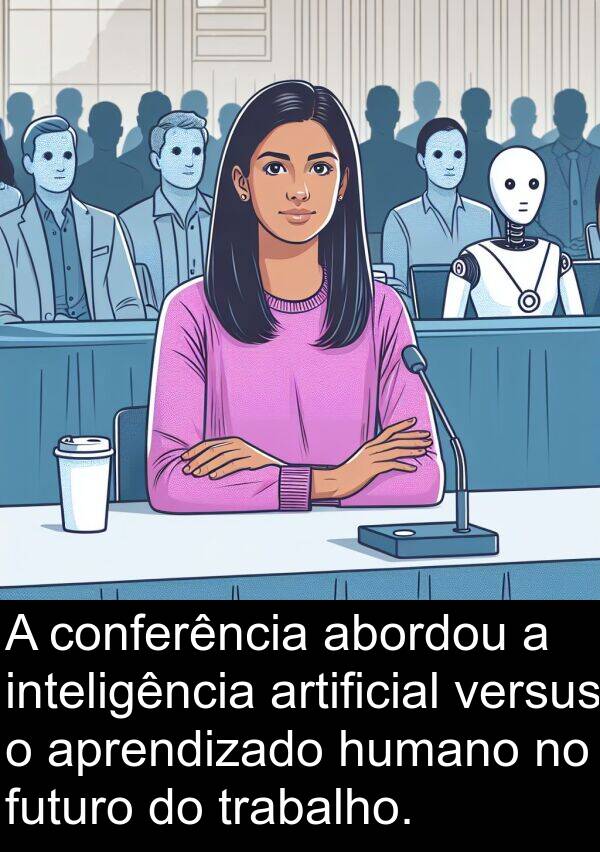 humano: A conferência abordou a inteligência artificial versus o aprendizado humano no futuro do trabalho.