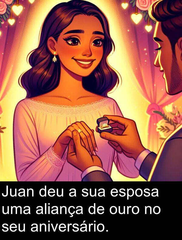 aniversário: Juan deu a sua esposa uma aliança de ouro no seu aniversário.