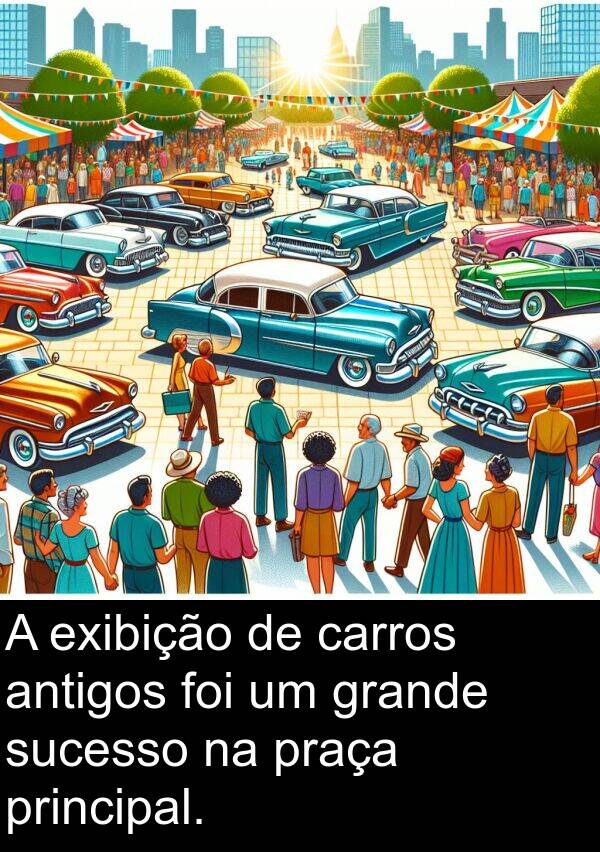 praça: A exibição de carros antigos foi um grande sucesso na praça principal.