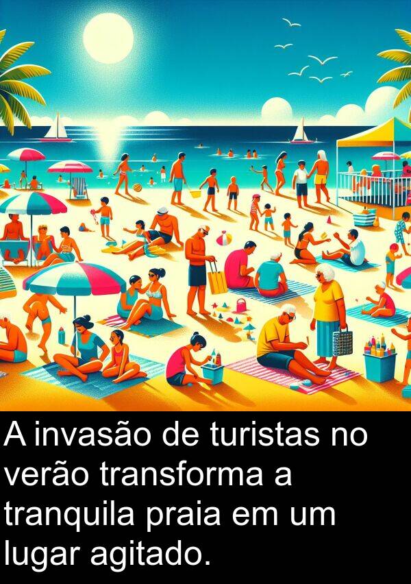 verão: A invasão de turistas no verão transforma a tranquila praia em um lugar agitado.