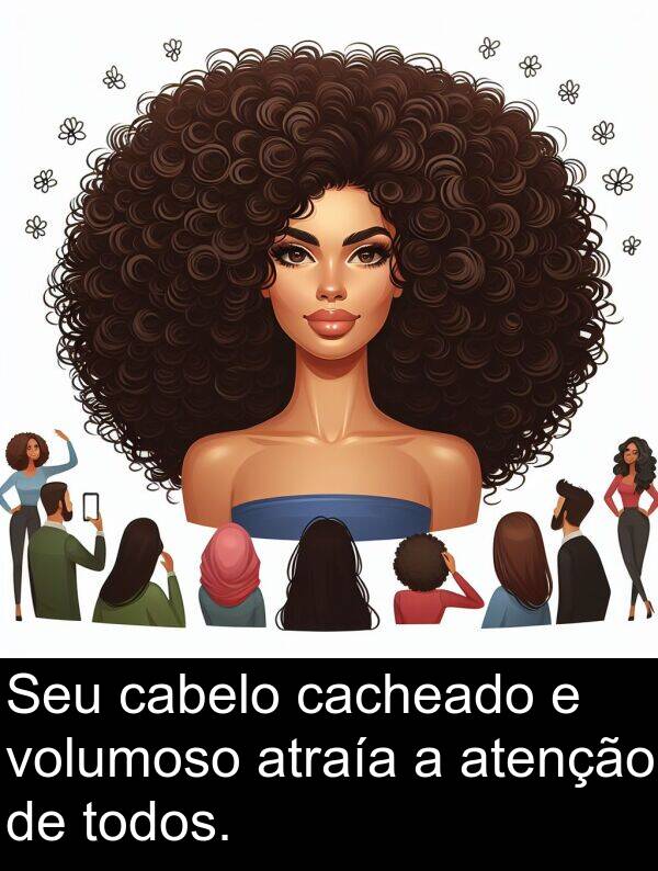 cabelo: Seu cabelo cacheado e volumoso atraía a atenção de todos.