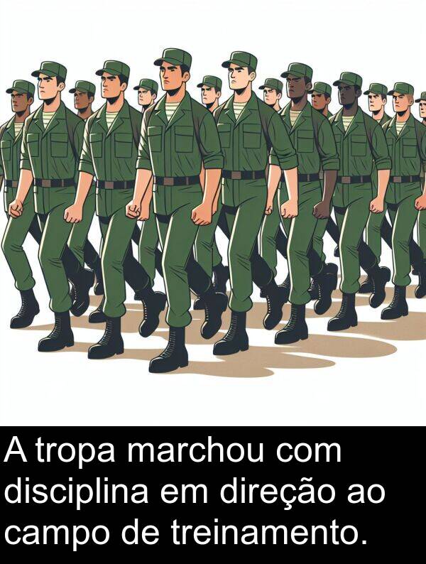 marchou: A tropa marchou com disciplina em direção ao campo de treinamento.