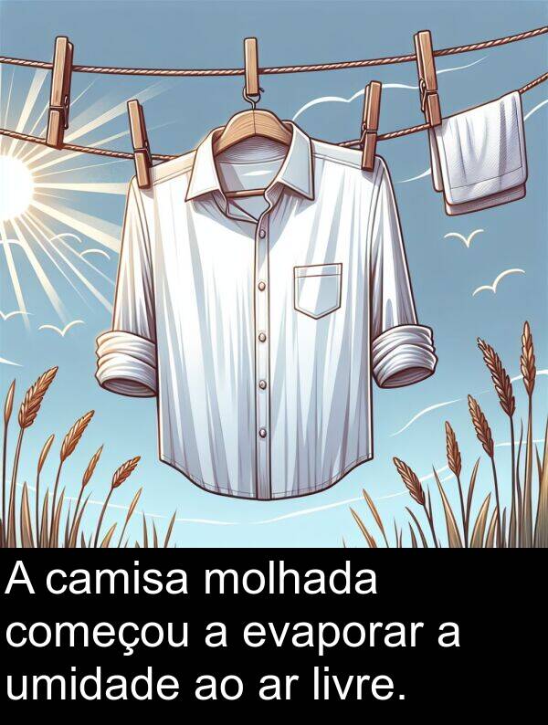 umidade: A camisa molhada começou a evaporar a umidade ao ar livre.