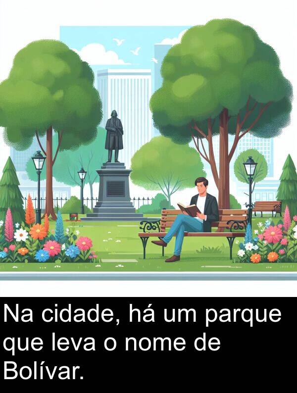 parque: Na cidade, há um parque que leva o nome de Bolívar.