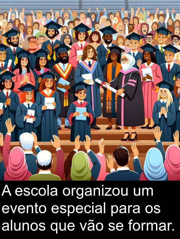 vão: A escola organizou um evento especial para os alunos que vão se formar.