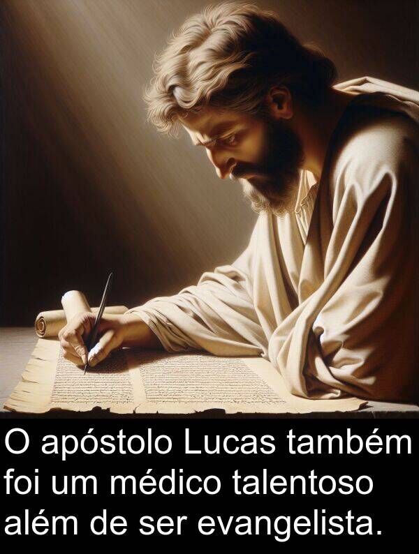 também: O apóstolo Lucas também foi um médico talentoso além de ser evangelista.