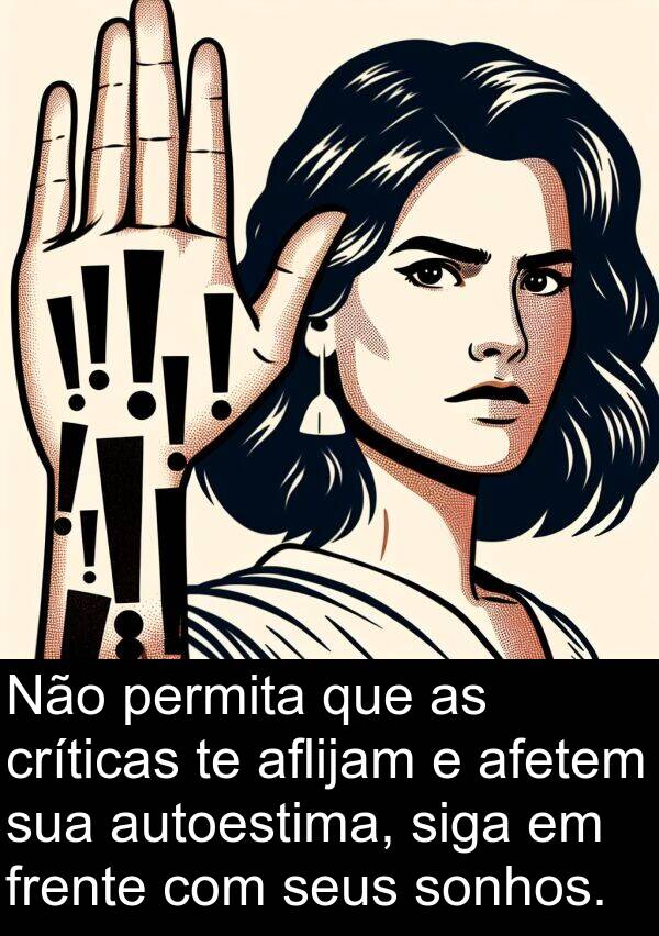 autoestima: Não permita que as críticas te aflijam e afetem sua autoestima, siga em frente com seus sonhos.