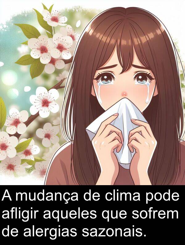sazonais: A mudança de clima pode afligir aqueles que sofrem de alergias sazonais.