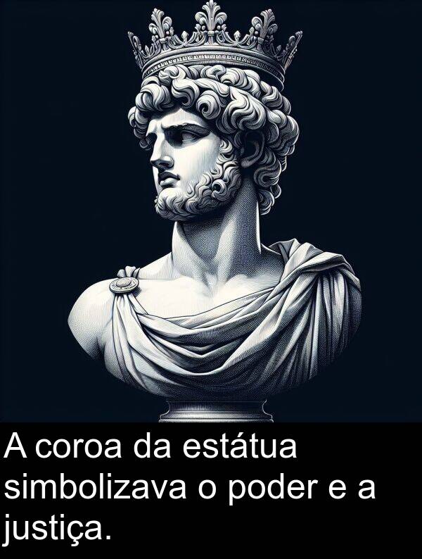 justiça: A coroa da estátua simbolizava o poder e a justiça.