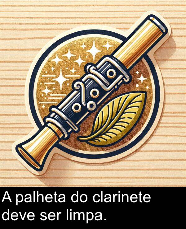 palheta: A palheta do clarinete deve ser limpa.