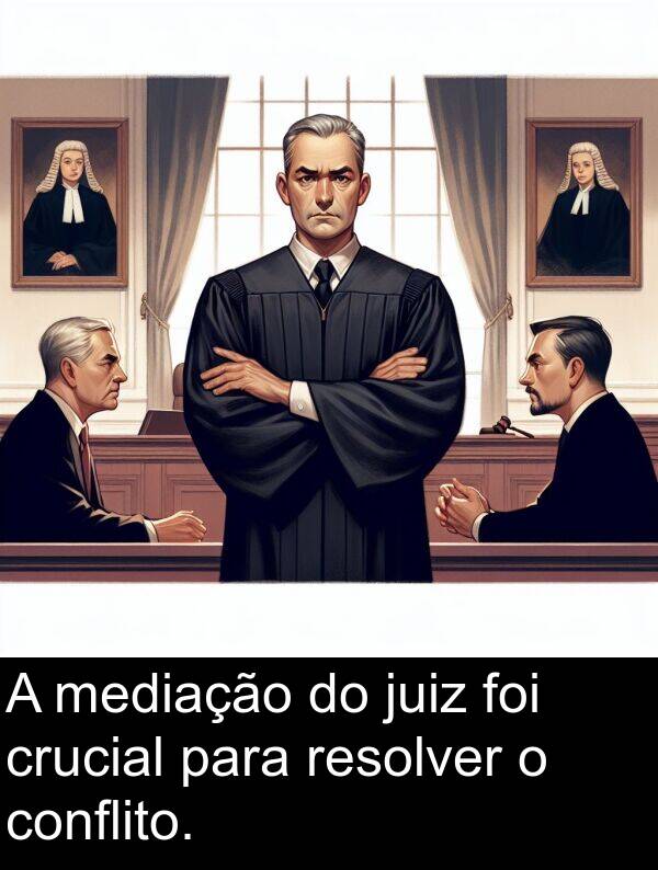 juiz: A mediação do juiz foi crucial para resolver o conflito.