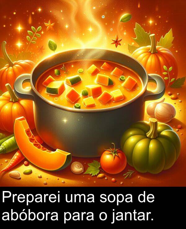 abóbora: Preparei uma sopa de abóbora para o jantar.