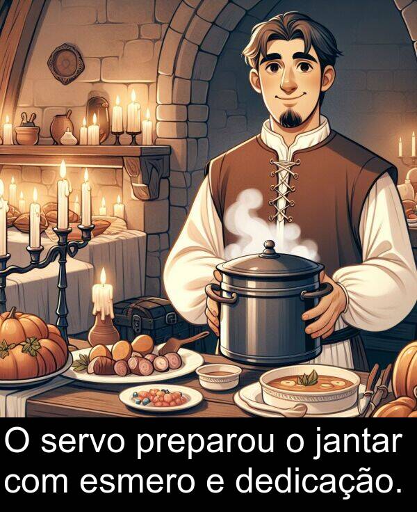 dedicação: O servo preparou o jantar com esmero e dedicação.