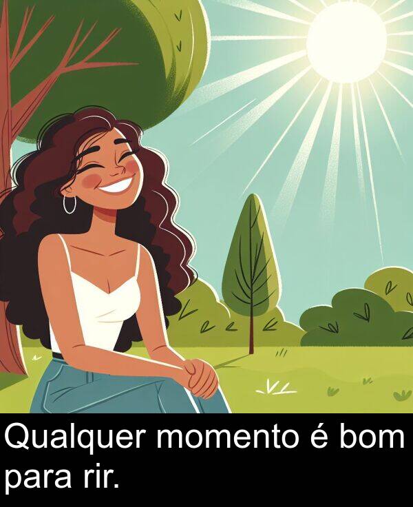 bom: Qualquer momento é bom para rir.