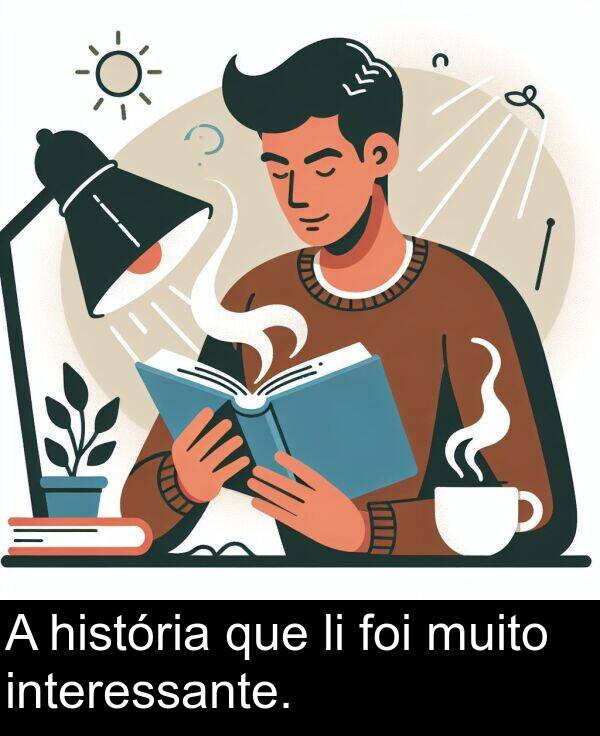 história: A história que li foi muito interessante.