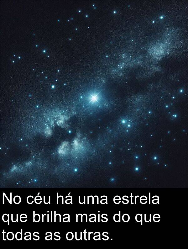 todas: No céu há uma estrela que brilha mais do que todas as outras.