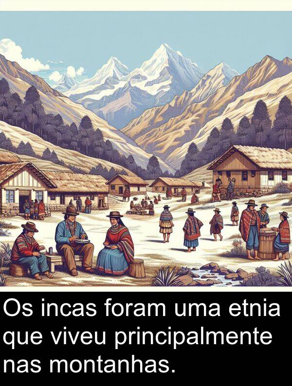 incas: Os incas foram uma etnia que viveu principalmente nas montanhas.