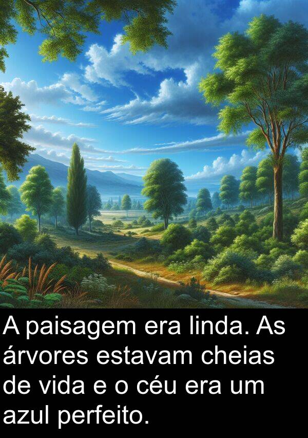 paisagem: A paisagem era linda. As árvores estavam cheias de vida e o céu era um azul perfeito.