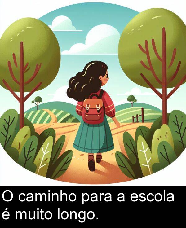 caminho: O caminho para a escola é muito longo.