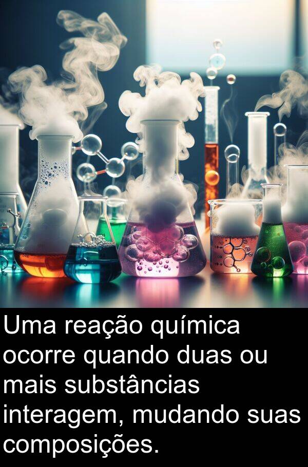 química: Uma reação química ocorre quando duas ou mais substâncias interagem, mudando suas composições.