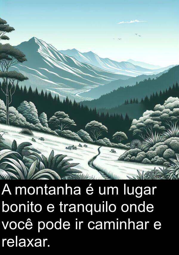 caminhar: A montanha é um lugar bonito e tranquilo onde você pode ir caminhar e relaxar.