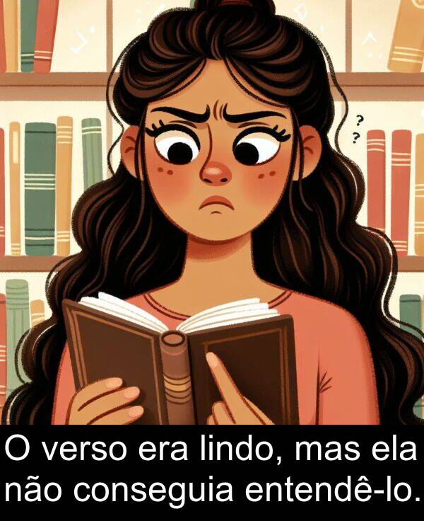 mas: O verso era lindo, mas ela não conseguia entendê-lo.