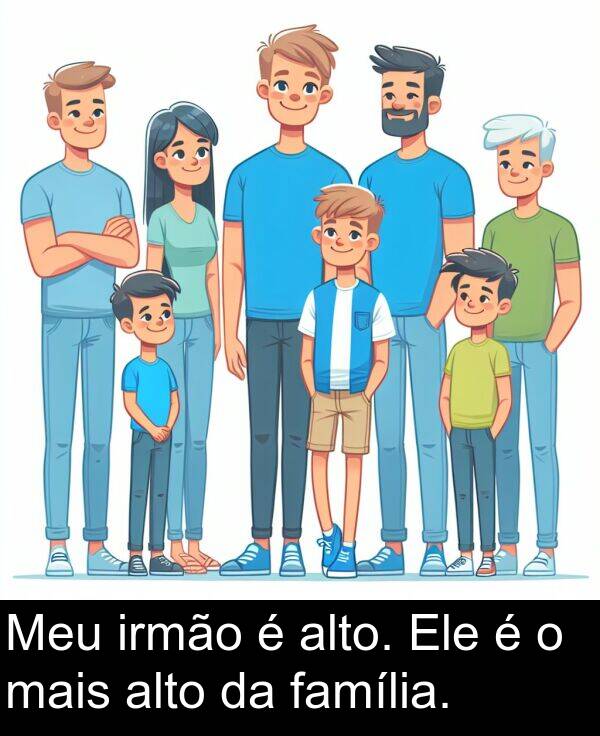 mais: Meu irmão é alto. Ele é o mais alto da família.