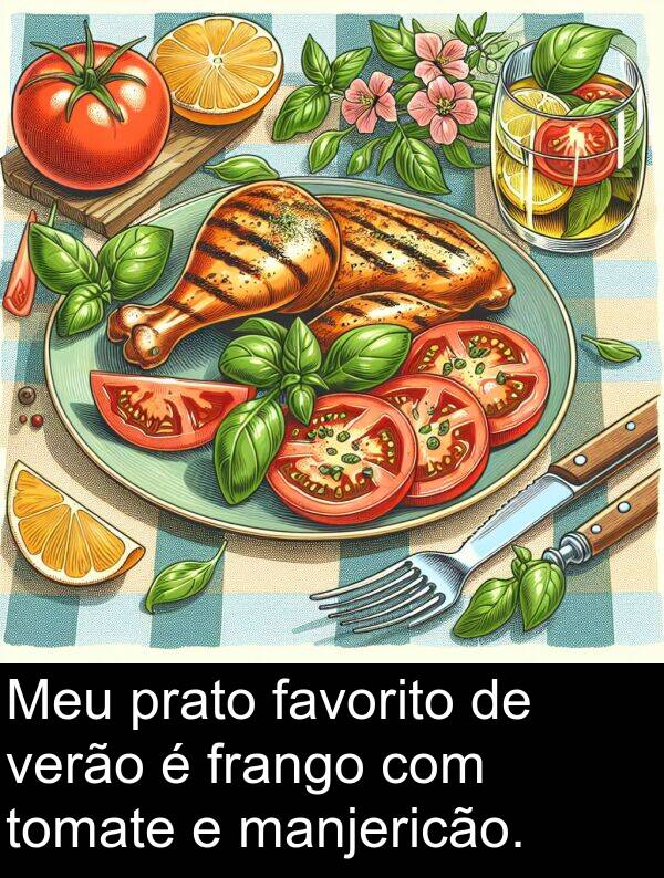 manjericão: Meu prato favorito de verão é frango com tomate e manjericão.