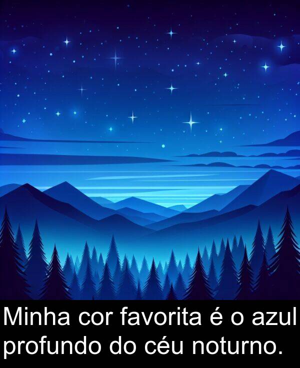 noturno: Minha cor favorita é o azul profundo do céu noturno.